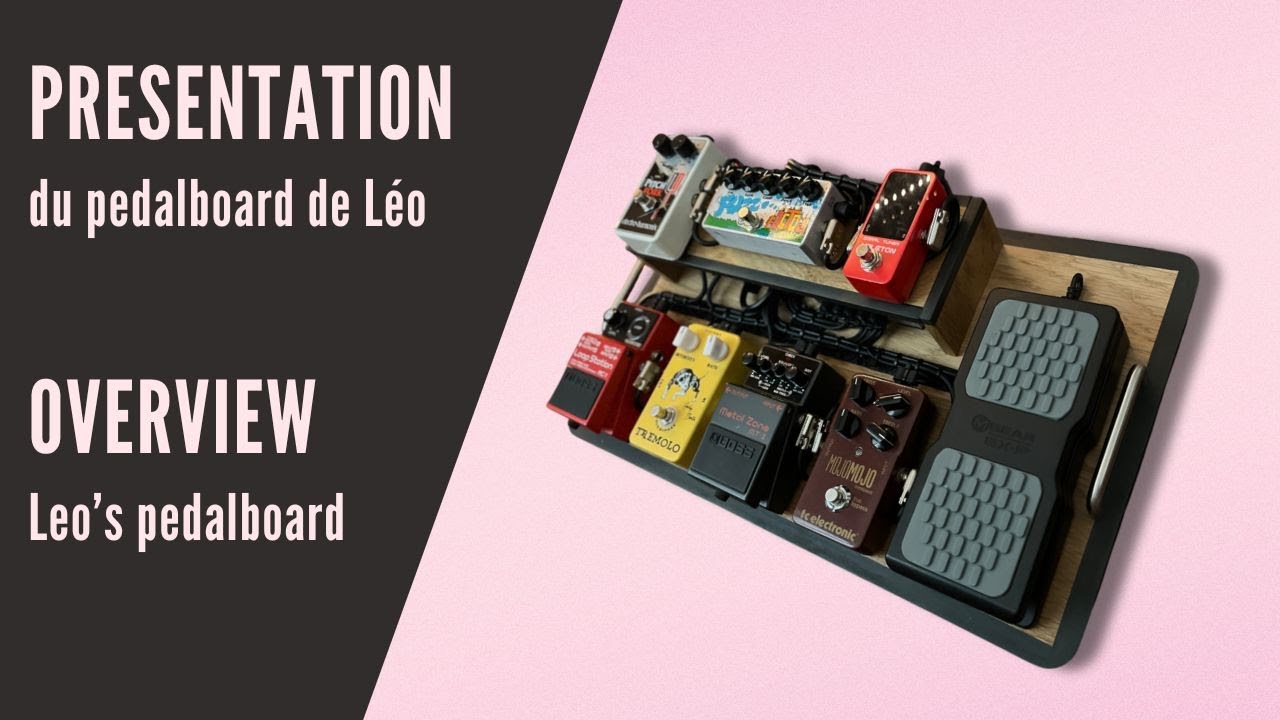 Présentation du pedalboard de Léo 👉 un setup terriblement efficace !