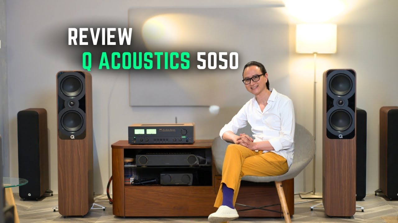 Review Q ACOUSTICS 5050 - Sự lựa chọn HOÀN HẢO cho dàn âm thanh của bạn