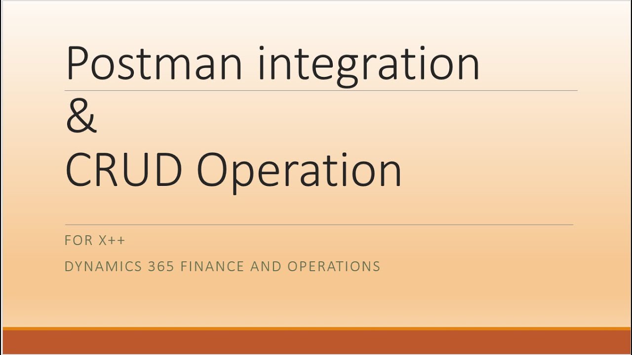How to do CRUD operation in D365 Finance and Operations using postman?
