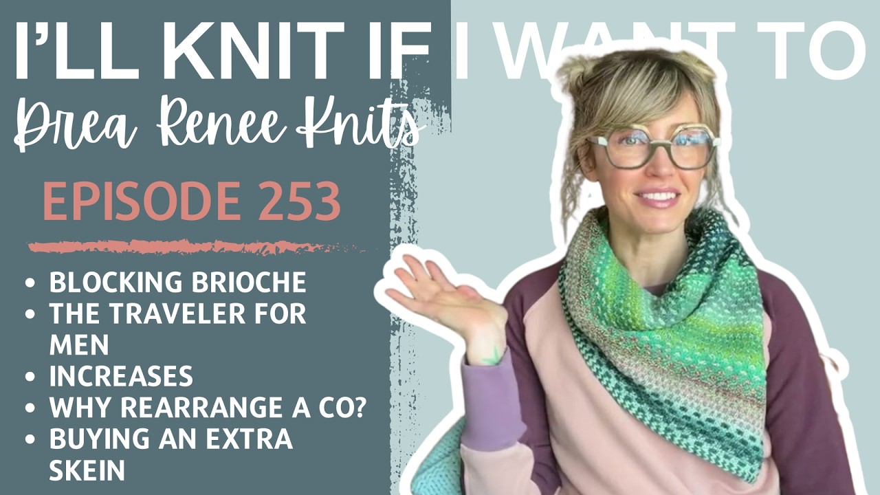 I’ll Knit If I Want To: Episode 253
