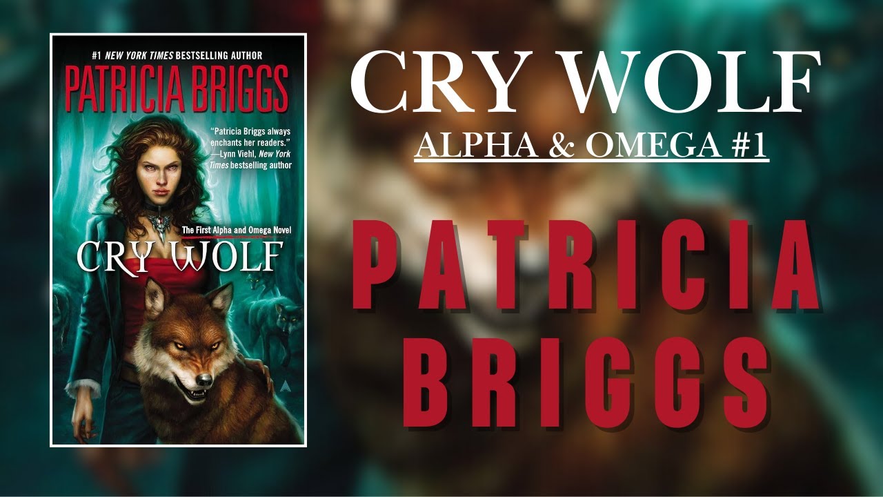 Cry Wolf: Alpha & Omega, #1 By Patricia Briggs | Werewolves Fantasy Paranormal Romance Audiobook