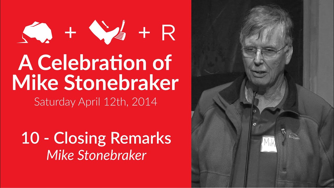 Celebration of Mike Stonebraker #10 - Closing Remarks (Mike Stonebraker)