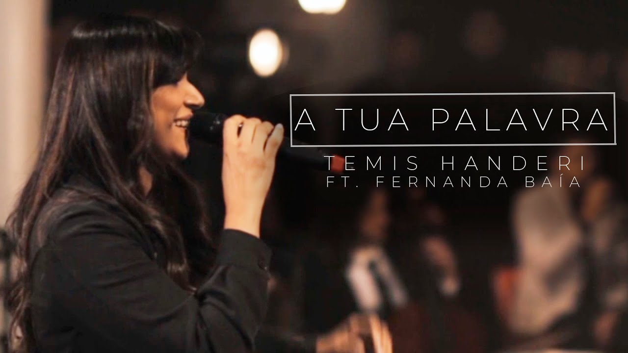 A Tua Palavra // Temis Handeri Feat Fernanda Ba&iacute;a