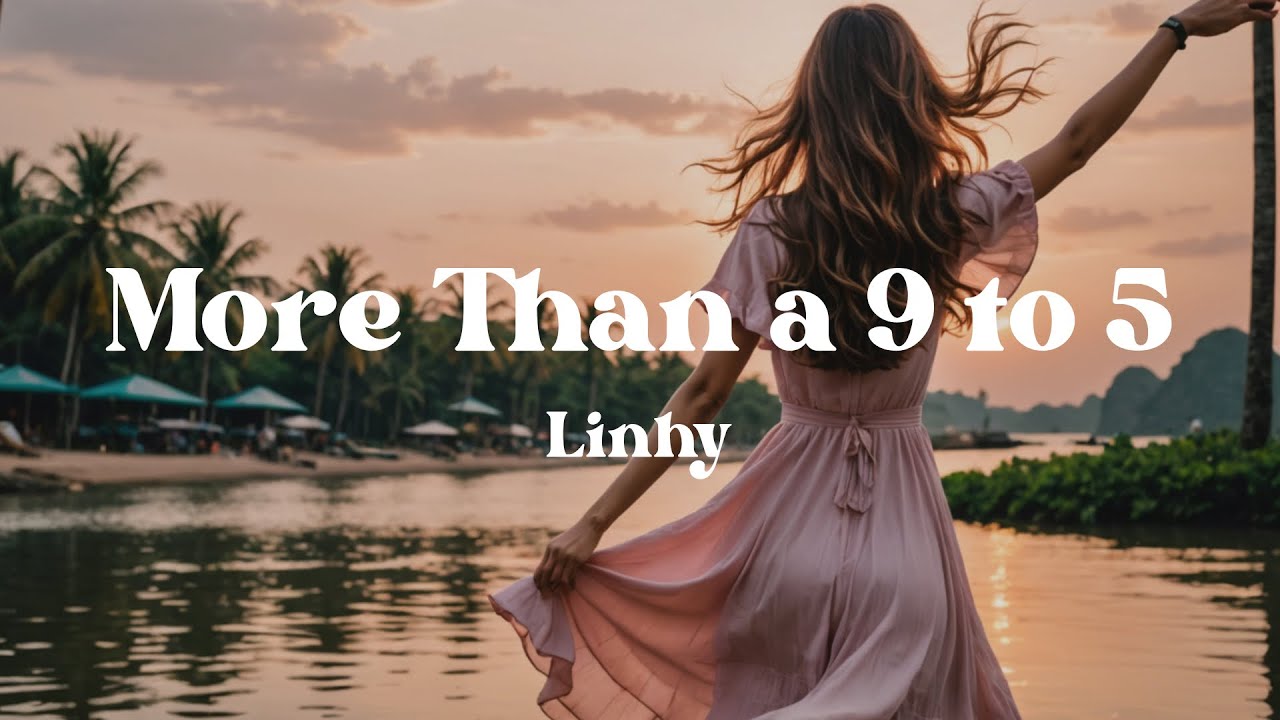 More Than a 9 to 5 – Linhy (Lyrics) | Motivational Anthem for Chasing Dreams & Freedom