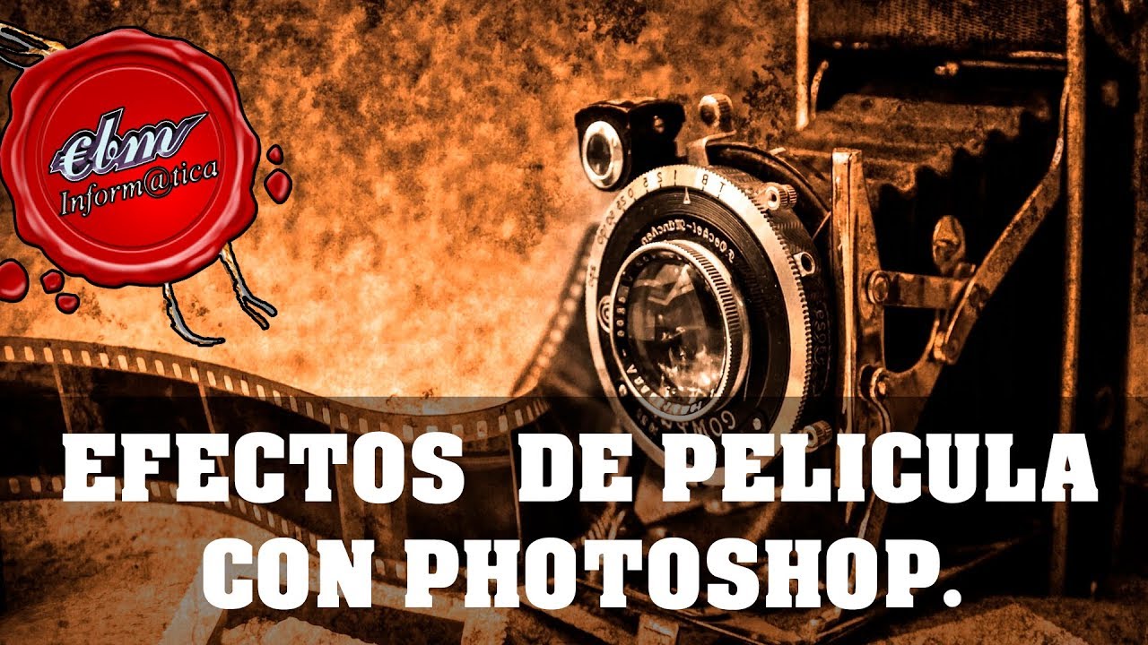 EFECTOS DE PELICULA CON PHOTOSHOP