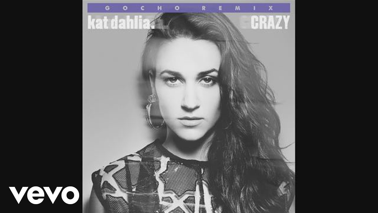 Kat Dahlia - Crazy (Remix) (Audio) ft. Gocho