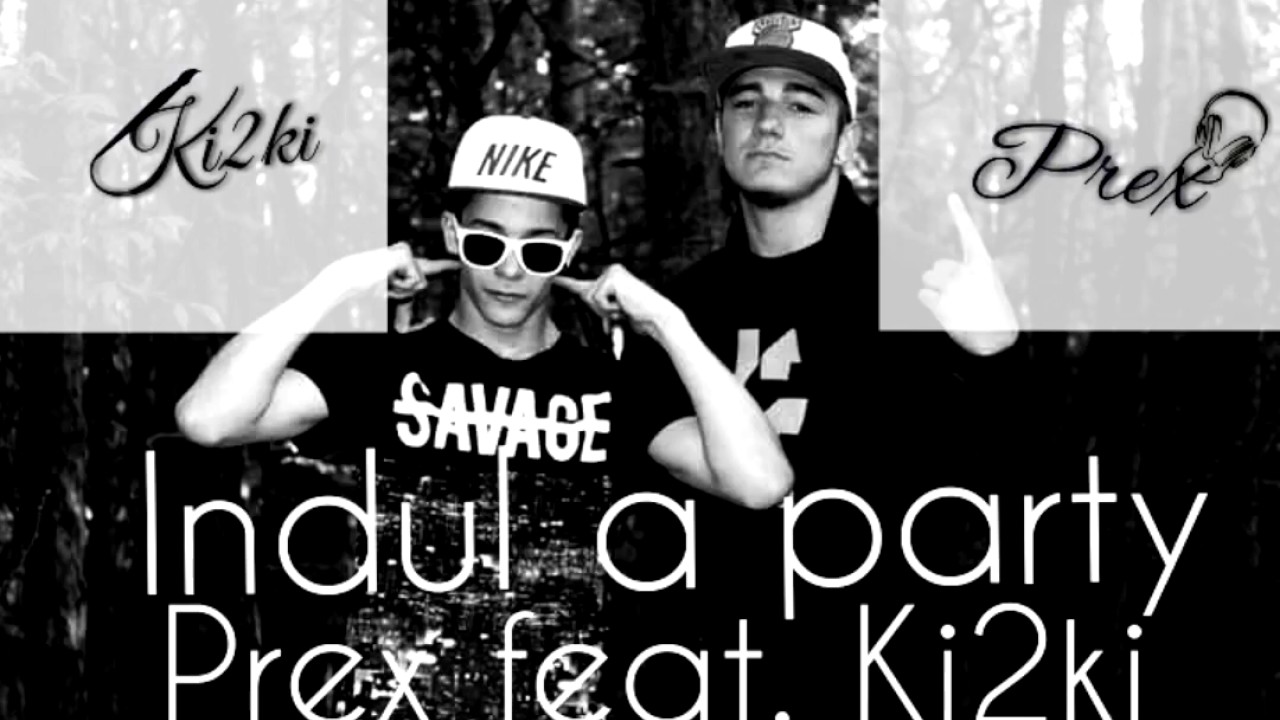 Prex P.A.P ft. Ki2ki - Indul a party