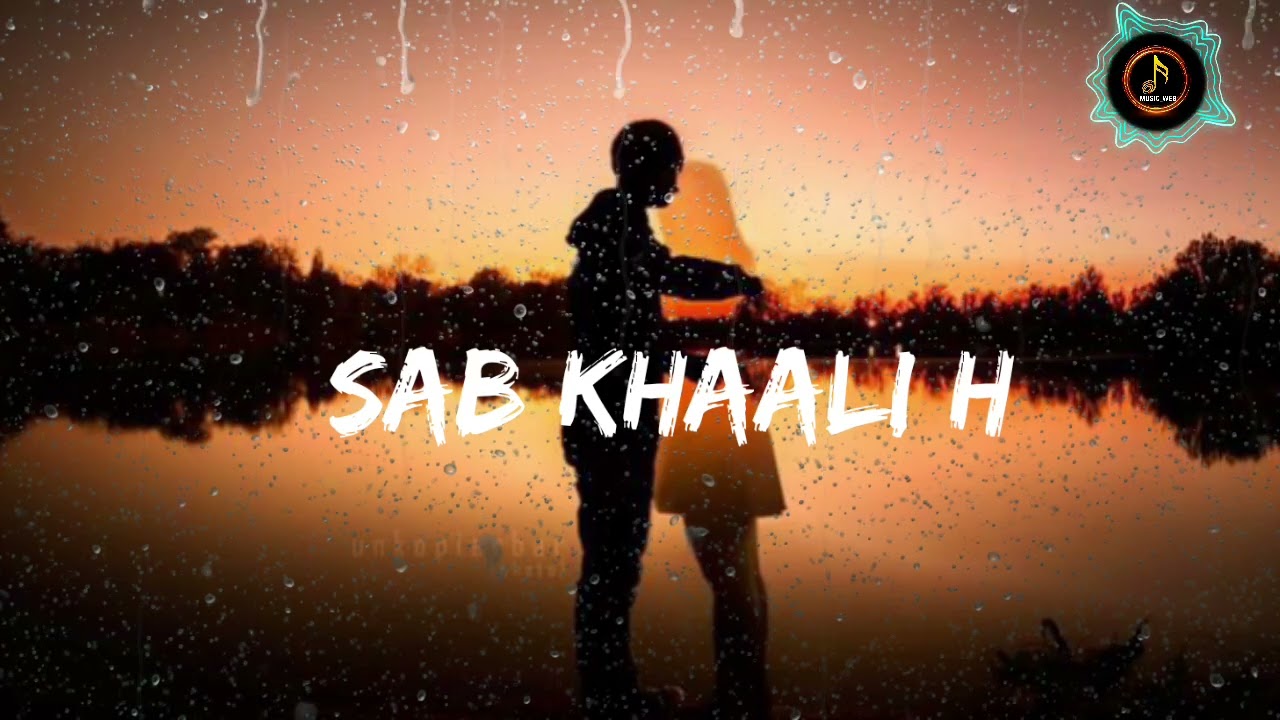 SAB KHAALI H || Slowed +Reverb By MUSIC_WEB  #new #music #hindi