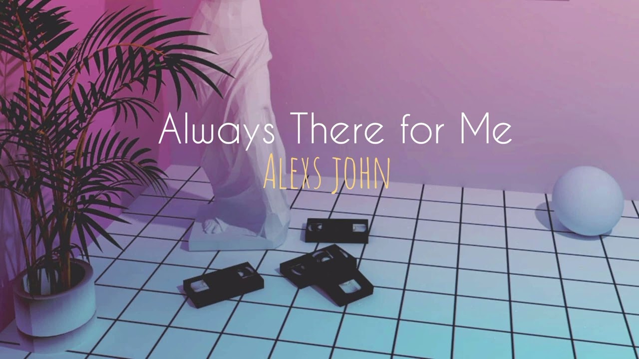 Alexs john - Always There for Me[Official Video]