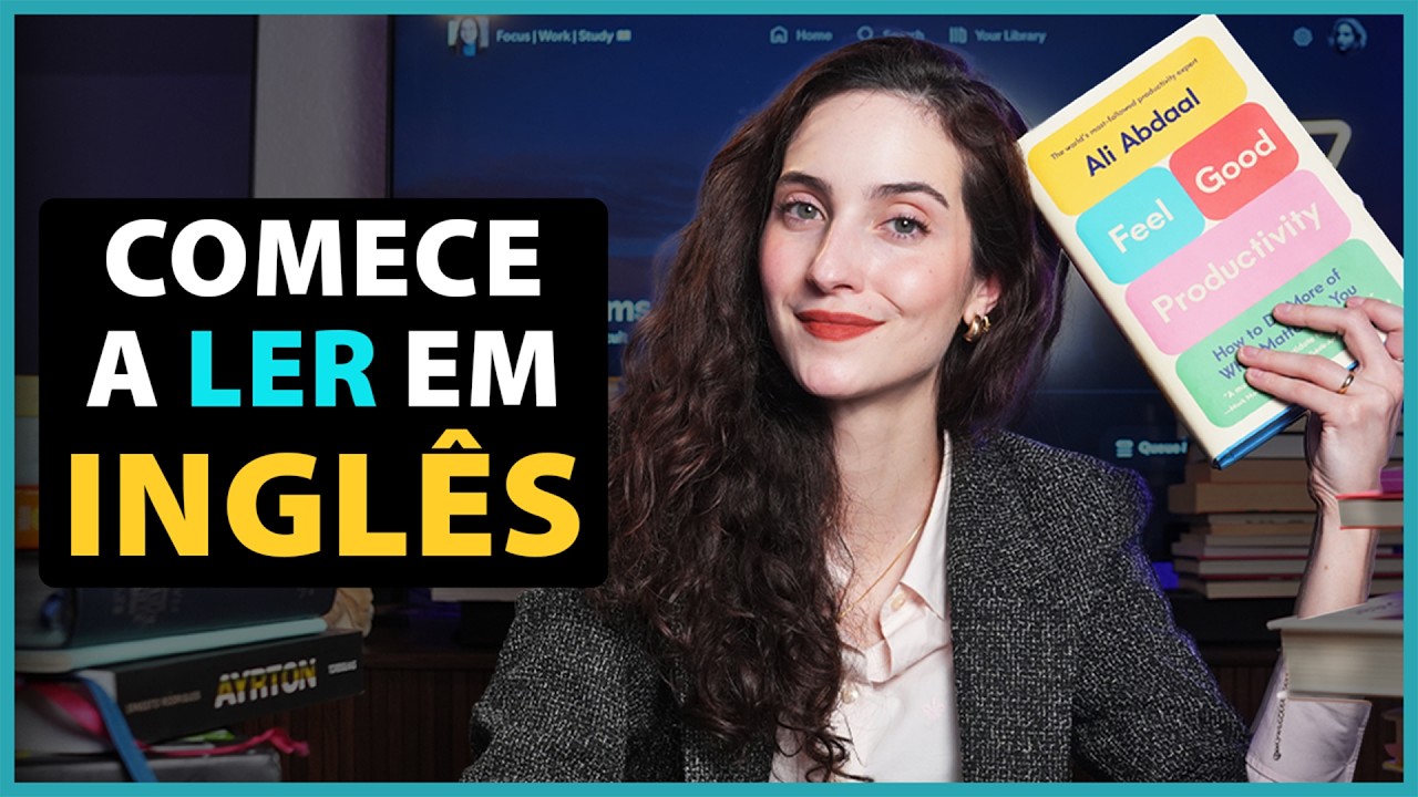 Como começar a LER em INGLÊS? (Para quem não tem o hábito da leitura ou busca melhores práticas) 📖
