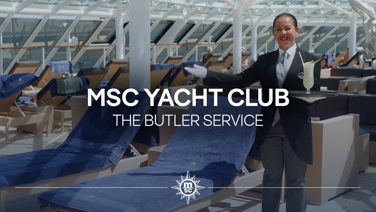 Your Guide to MSC Yacht Club &ndash; The Butler Service