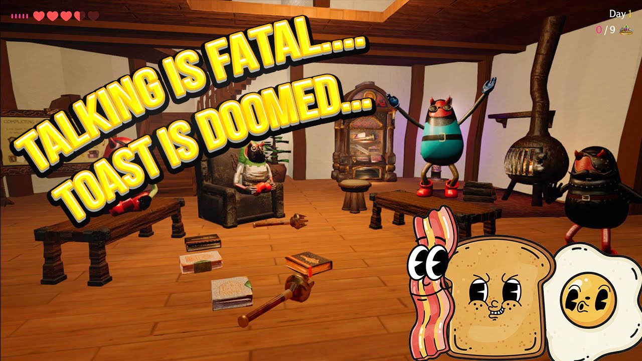 Talking is deadly, so Toast better watch out. Bacon too, and Egg, because we all do actually talk!