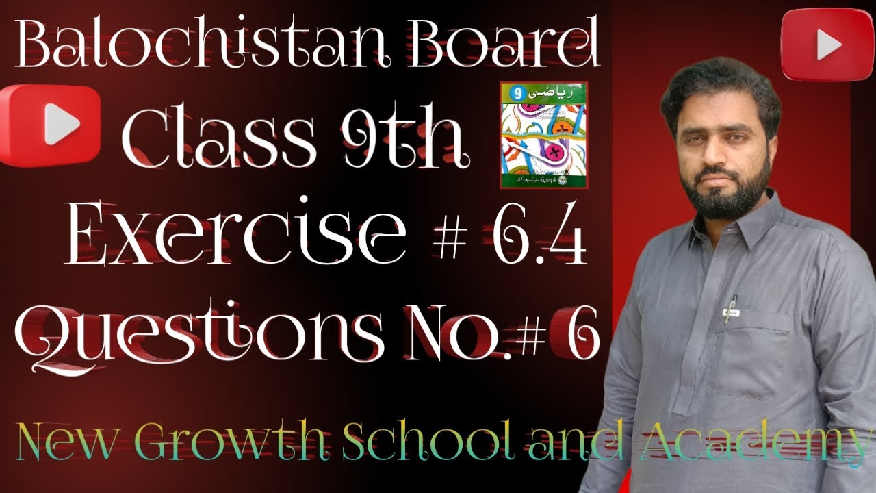 Class 9th (Exercise No.# 6.4) [Question Number # 6]   Balochistan Textbook Board Quetta