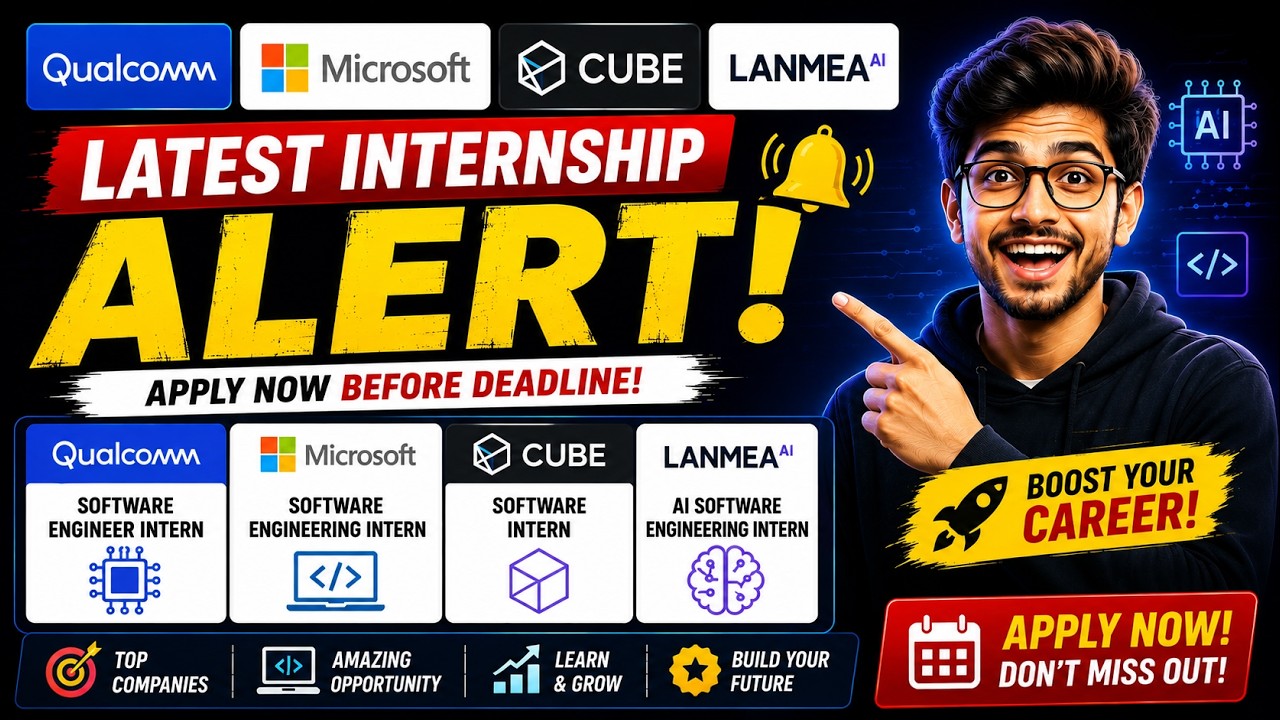 🚨 Microsoft, Qualcomm, CUBE & LANMEA Hiring Interns | Software & AI Internships 2026 | Apply Now