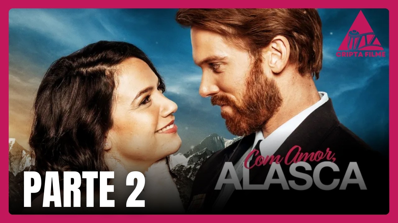 Com Amor, Alasca | PARTE 2