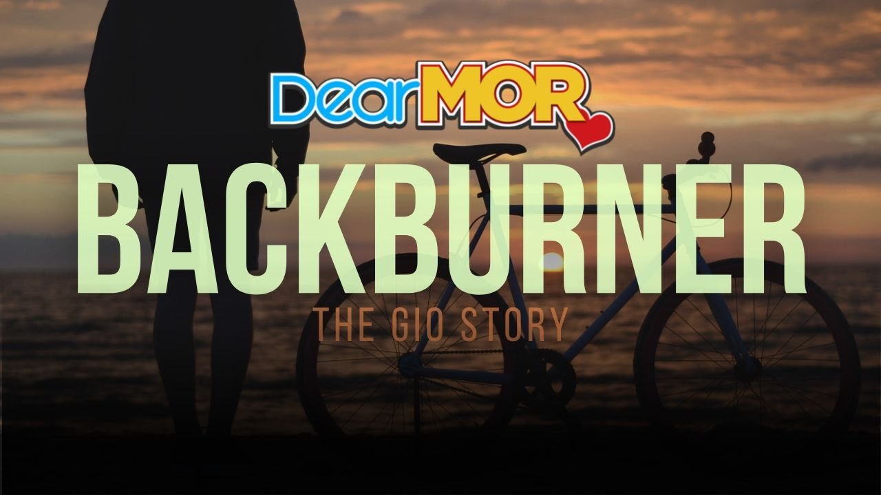 Dear MOR: &ldquo;Backburner&rdquo; | The Gio Story