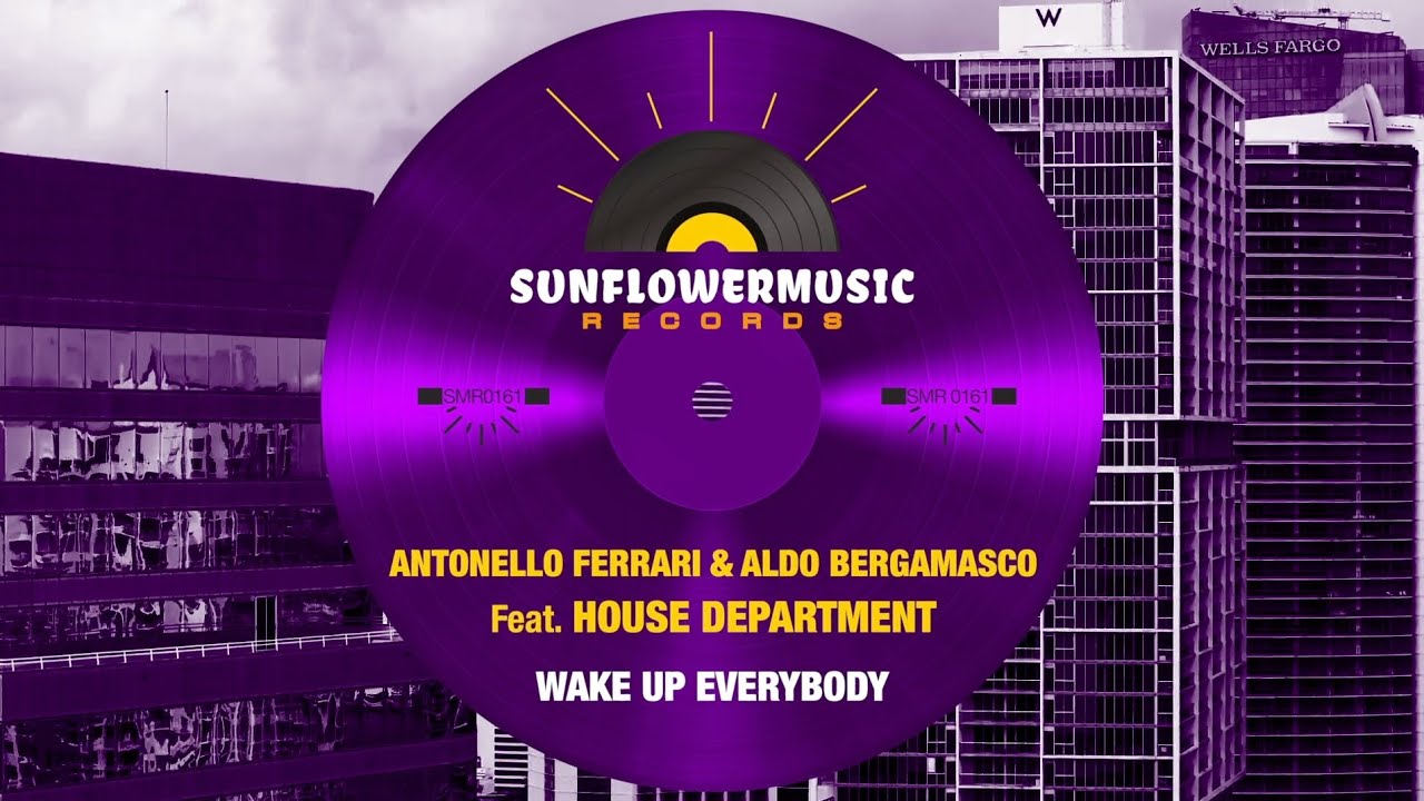 Antonello Ferrari & Aldo Bergamasco feat  House Department - Wake Up Everybody (Club Mix)