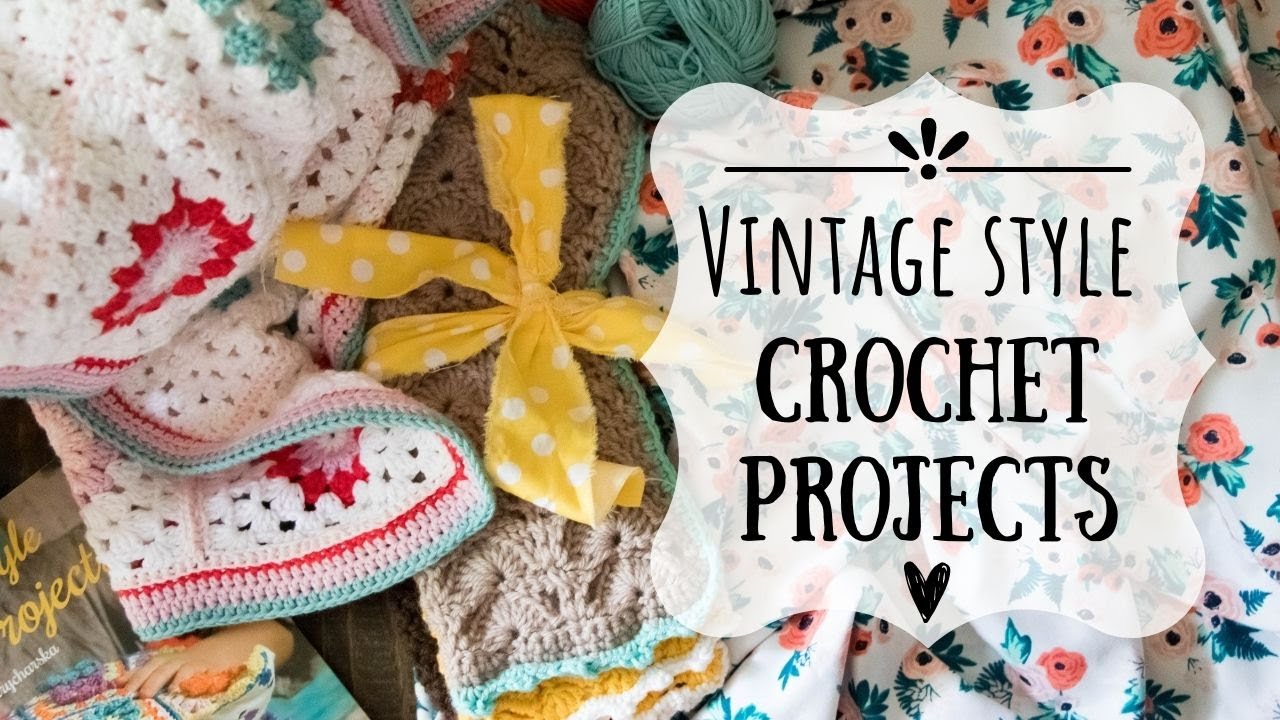 Vintage Style Crochet Projects