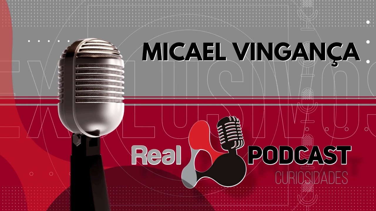 Real Podcast - Micael Vingança (Ep. 59)