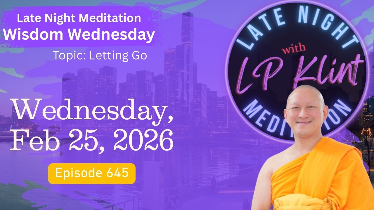 Late Night Meditation (Feb 25, 2026) Ep 645