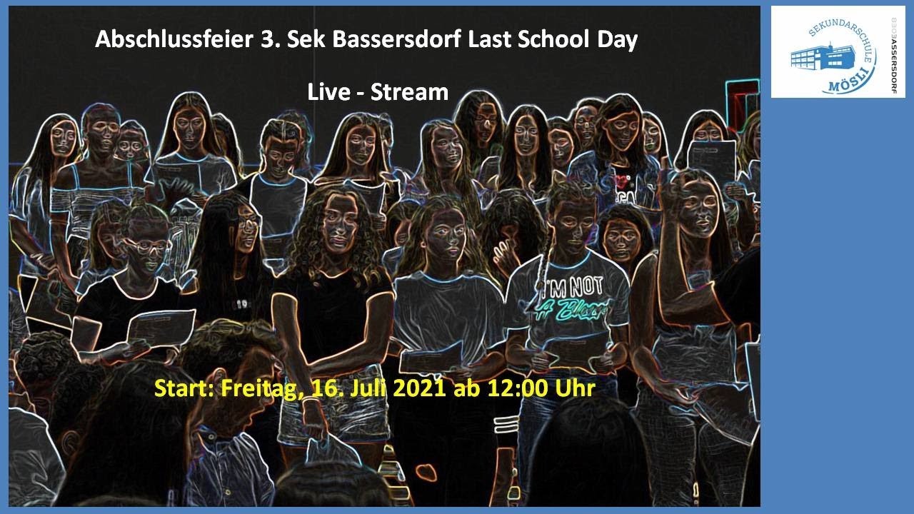 Abschlussfeier 3. Sek Bassersdorf Last School Day