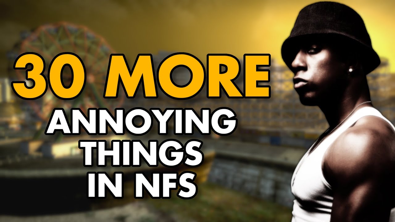 30 MORE Annoying Things Across NFS Games!