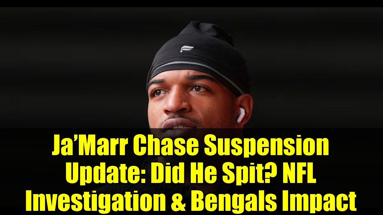 Ja&rsquo;Marr Chase Suspension Update: Did He Spit? NFL Investigation & Bengals Impact