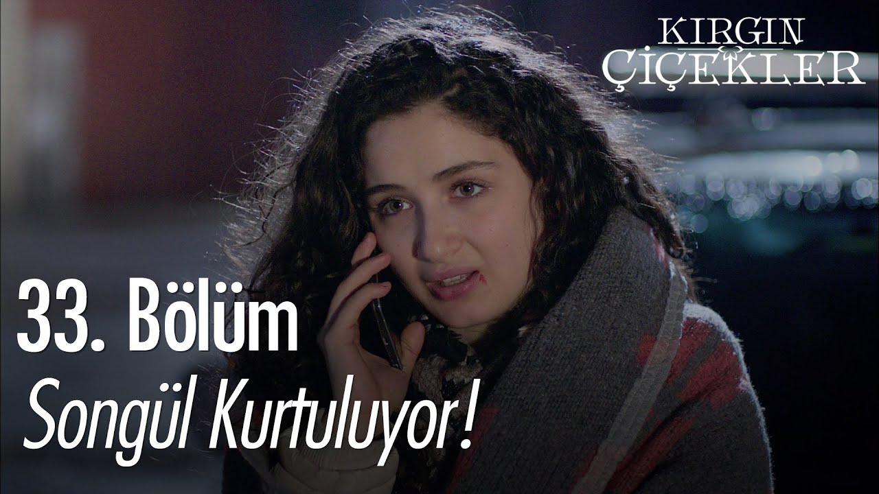 Songül kurtuluyor! - Kırgın Çiçekler 33. Bölüm