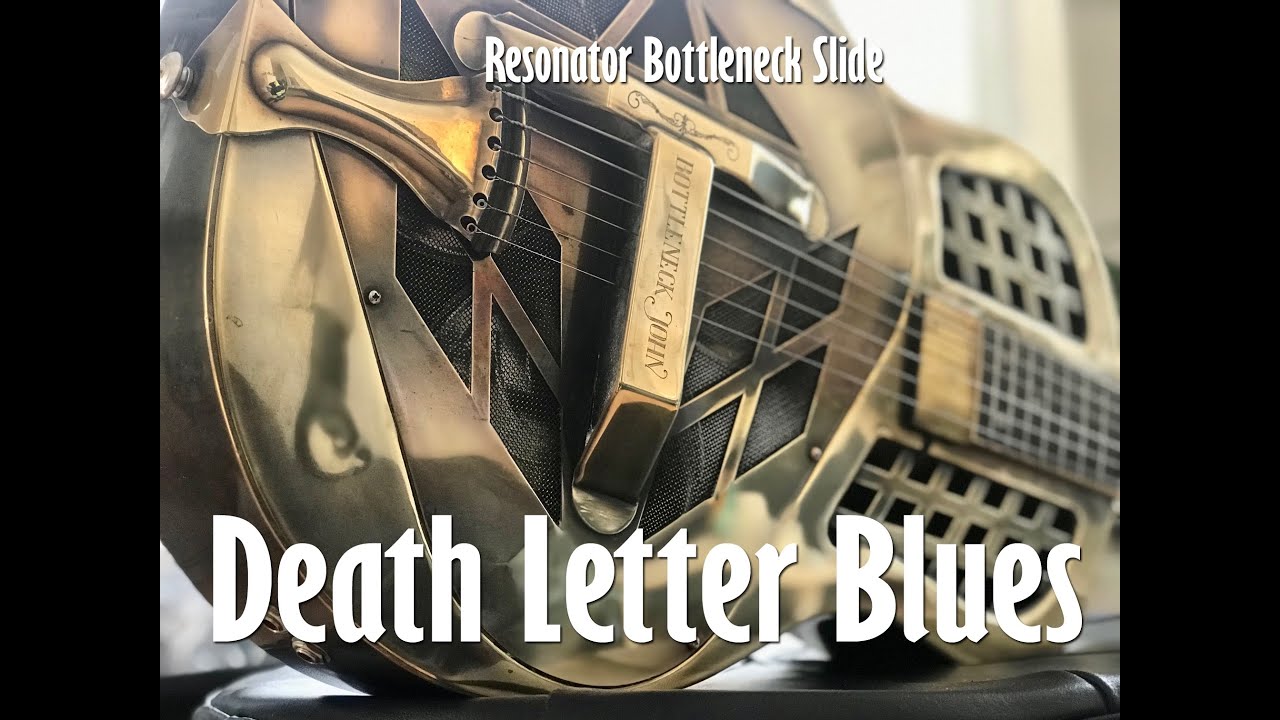 Death Letter Blues - old school slide guitar!