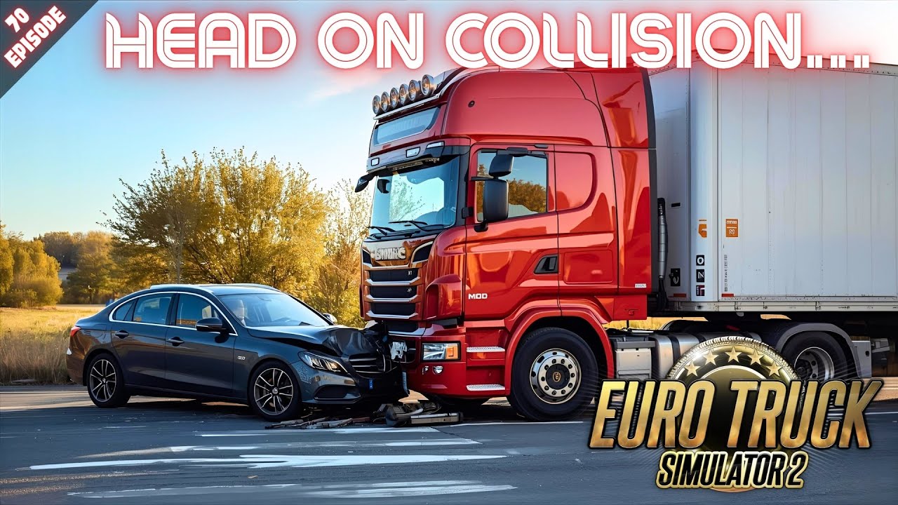 ЛОБОВОЕ СТОЛКНОВЕНИЕ... - Euro Truck Simulator 2 - Эпизод 70