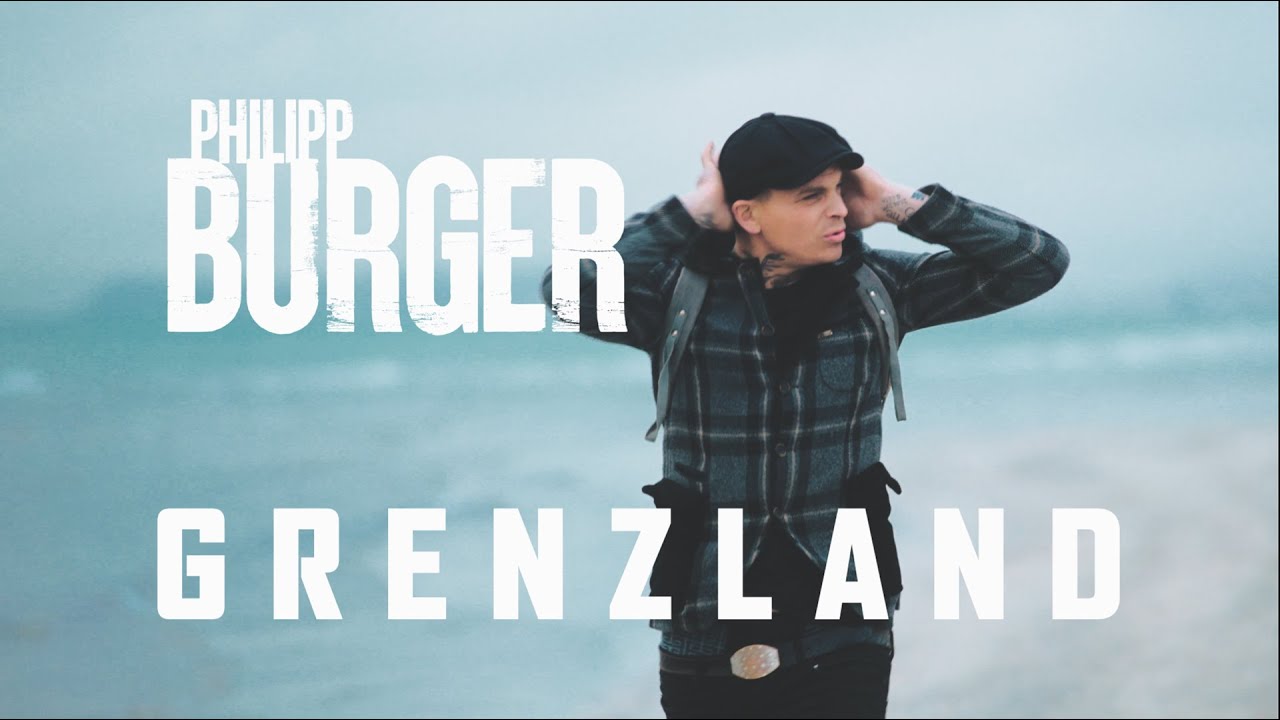 Philipp Burger - Grenzland  (Offizielles Video)