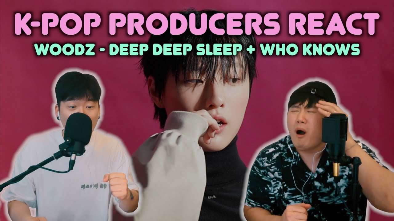 Musicians react & review ♡ WOODZ - Deep Deep Sleep & Who Knows