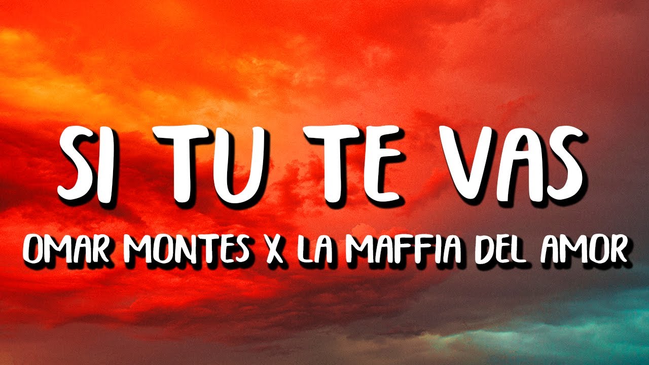 Omar Montes & La Mafia del Amor - Si Tú Te Vas REMIX (Letra/Lyrics)