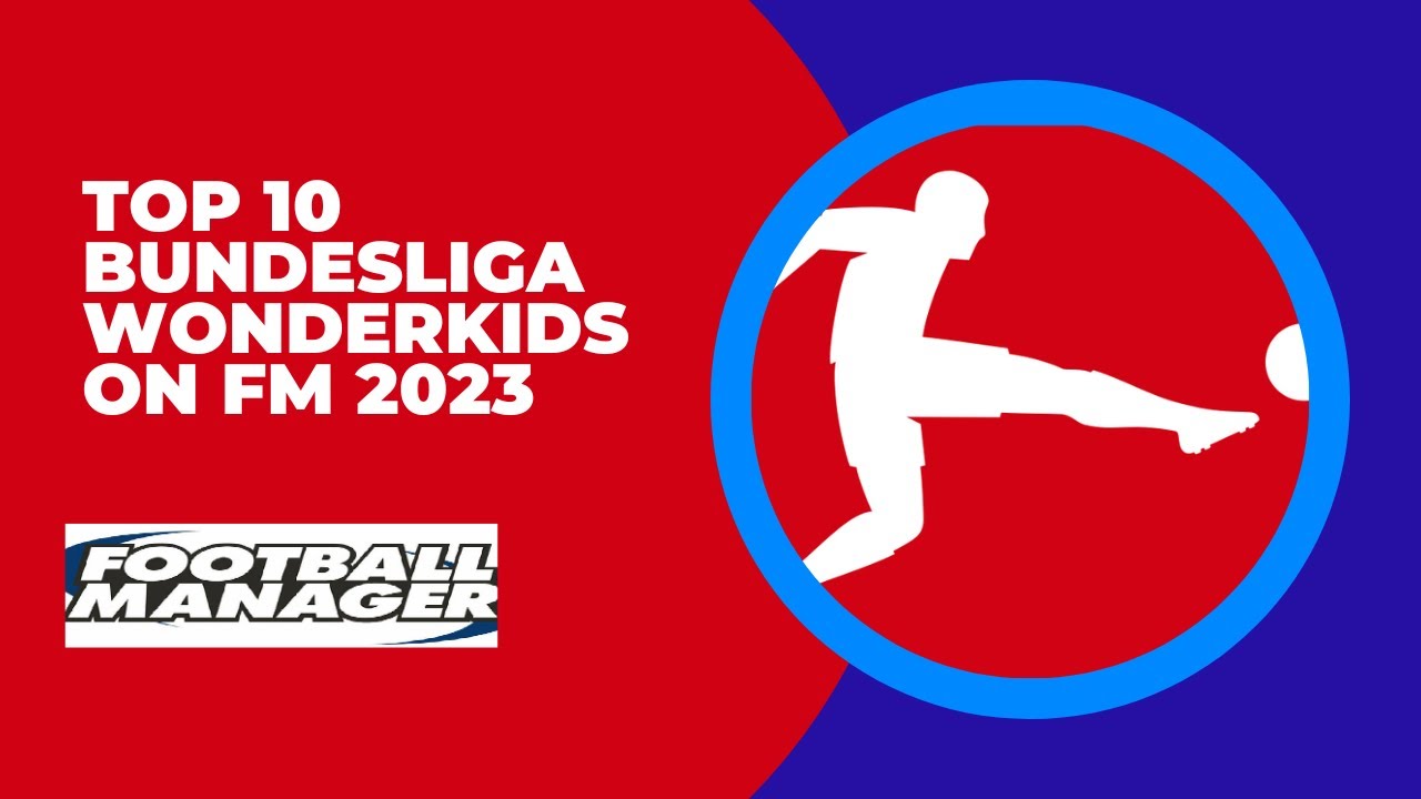 Top 10 Bundesliga Wonderkids on Football Manager 2023