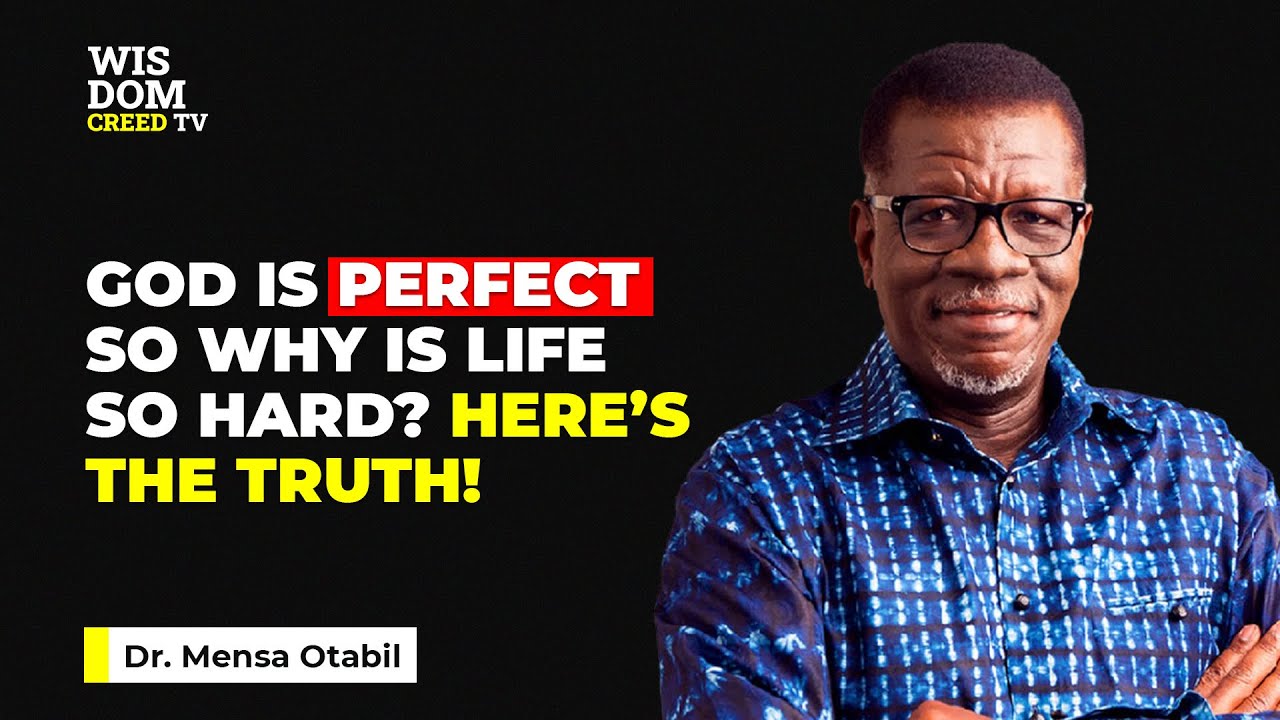 God Is Perfect—So Why Is Life So Hard? Here’s the Truth - MENSA OTABIL MESSAGES