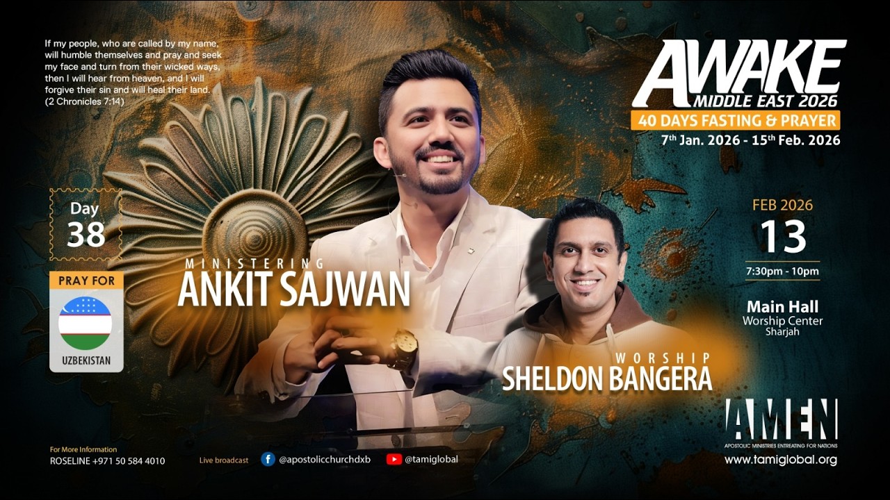 AWAKE MIDDLE EAST 2026 | DAY 38 | Pastor. Ankit Sajwan |Pastor.Sheldon Bangera | Apostolic Church |