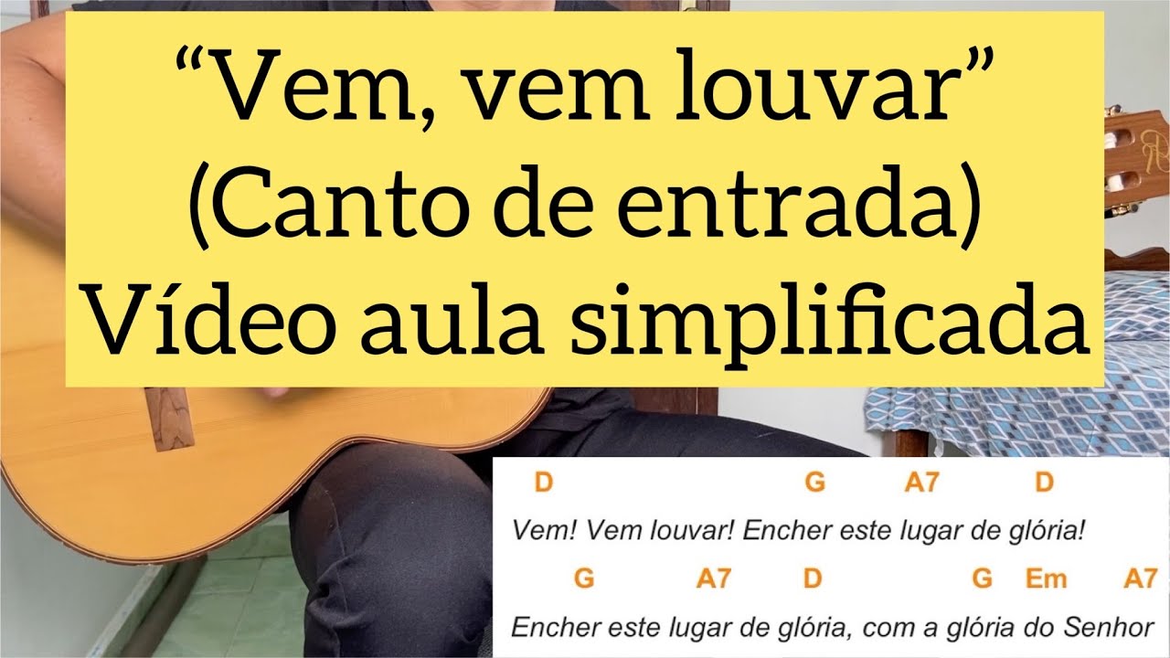 VEM, VEM LOUVAR (CANTO DE ENTRADA) - VÍDEO AULA SIMPLIFICADA - VIOLÃO [letra e cifra]
