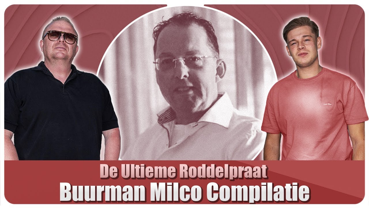 De ULTIEME RoddelPraat | BUURMAN MILCO COMPILATIE