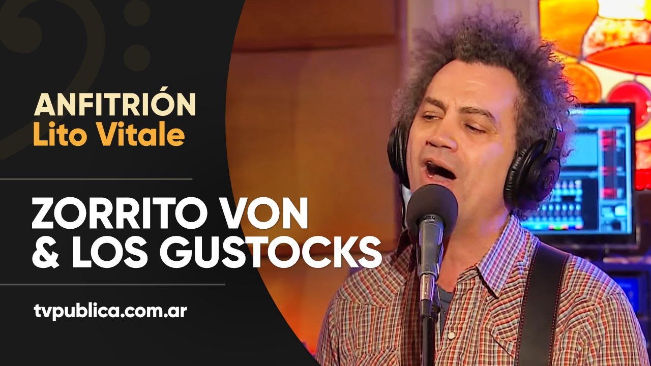 Zorrito Von & los Gustocks: Bajan - Anfitrión, Lito Vitale