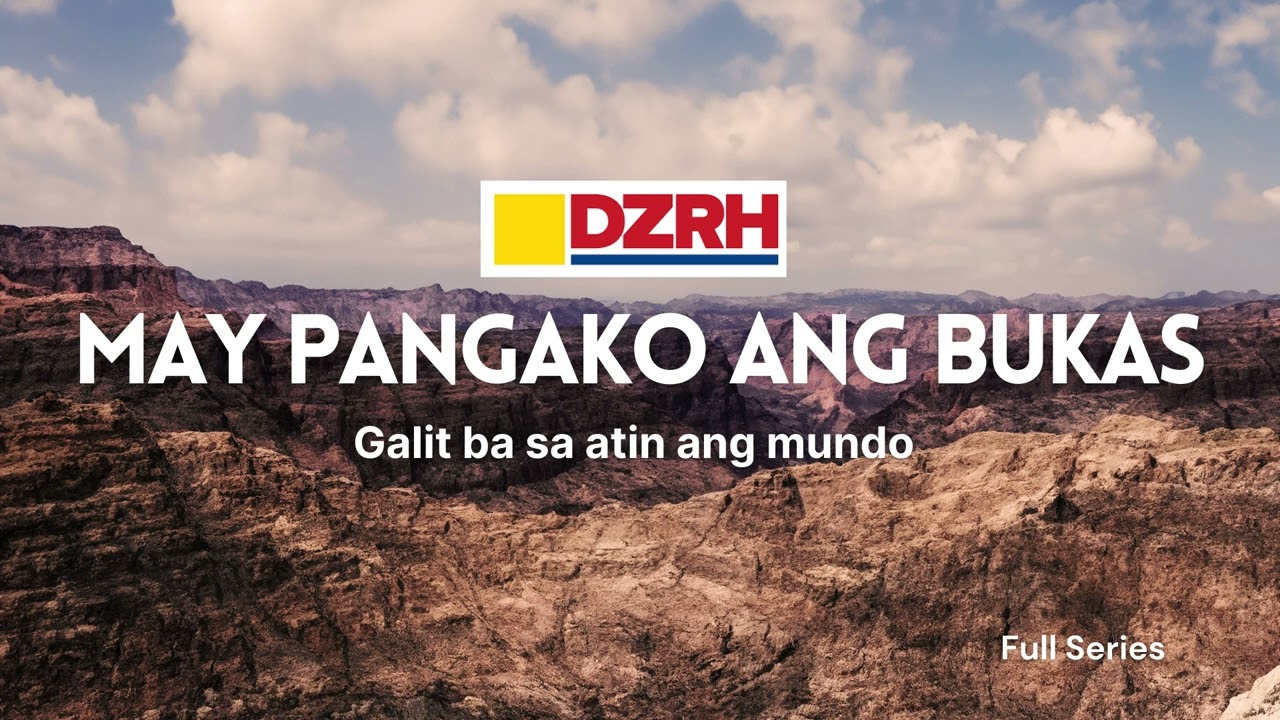 MAY PANGAKO ANG BUKAS︱Galit ba sa atin ang mundo FULL SERIES
