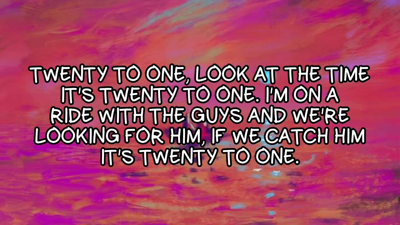 Dave - Twenty To One Lyrics (We're All Alone In This Together)
