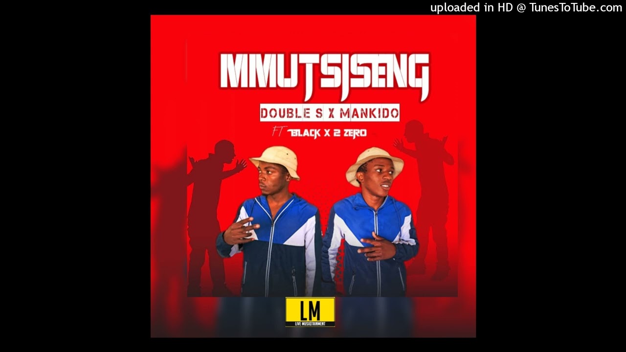Double s x ManKiddo Sa Feat Black x2 Zero-Mmutsiseng(Original Song)