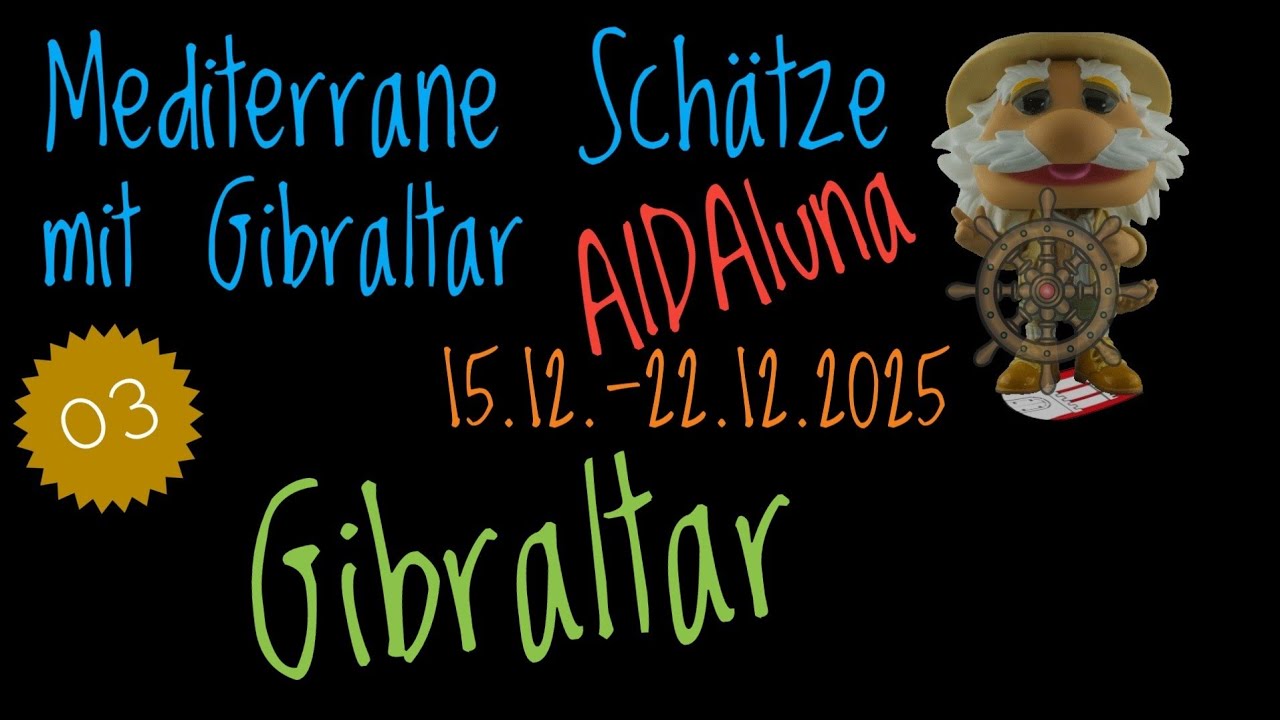 Mediterrane Schätze mit Gibraltar auf AIDAluna Teil 03 Gibraltar 17.12.2025