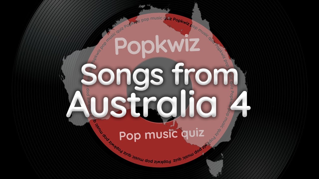 Guess the Songs from Australia 4 - Popkwiz - Pop Music Quiz