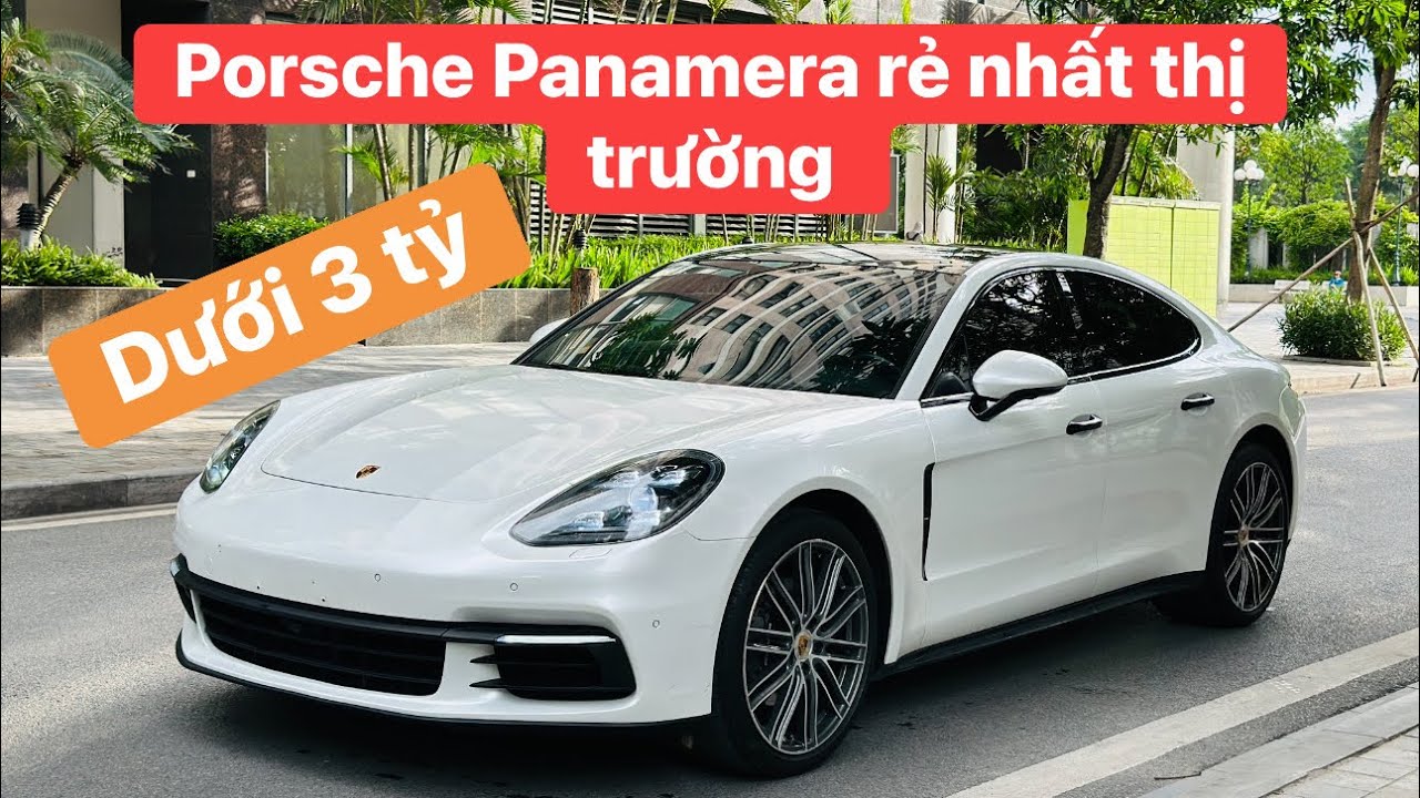 Porsche Panamera Model 2018 dưới 3 tỷ rẻ nhất thị trường