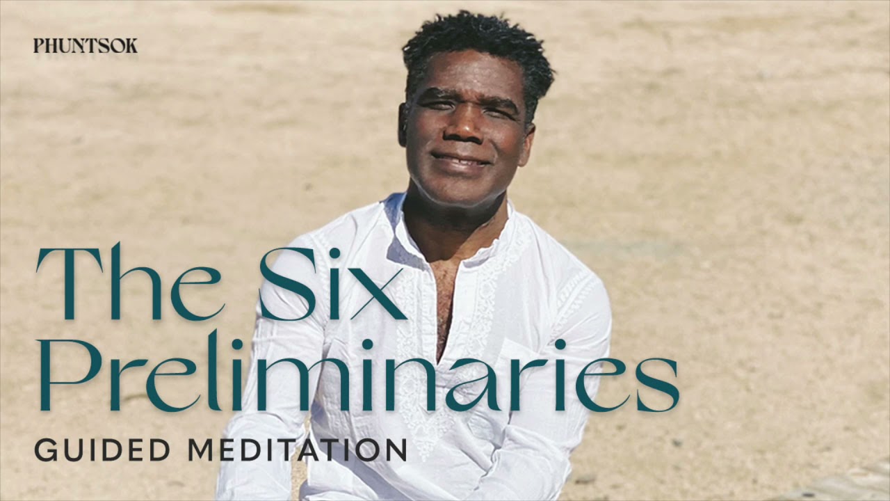 The Six Preliminaries Guided Meditation (28 mins) | Thupten Phuntsok