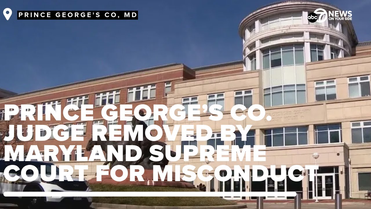 Prince George&rsquo;s County judge removed by Maryland Supreme Court for misconduct