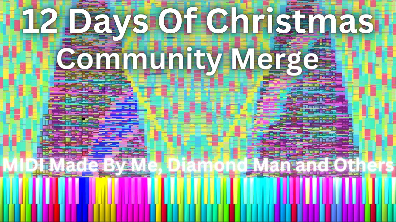 [Black MIDI] 12 Days Of Christmas Community Merge - 224 Million Notes