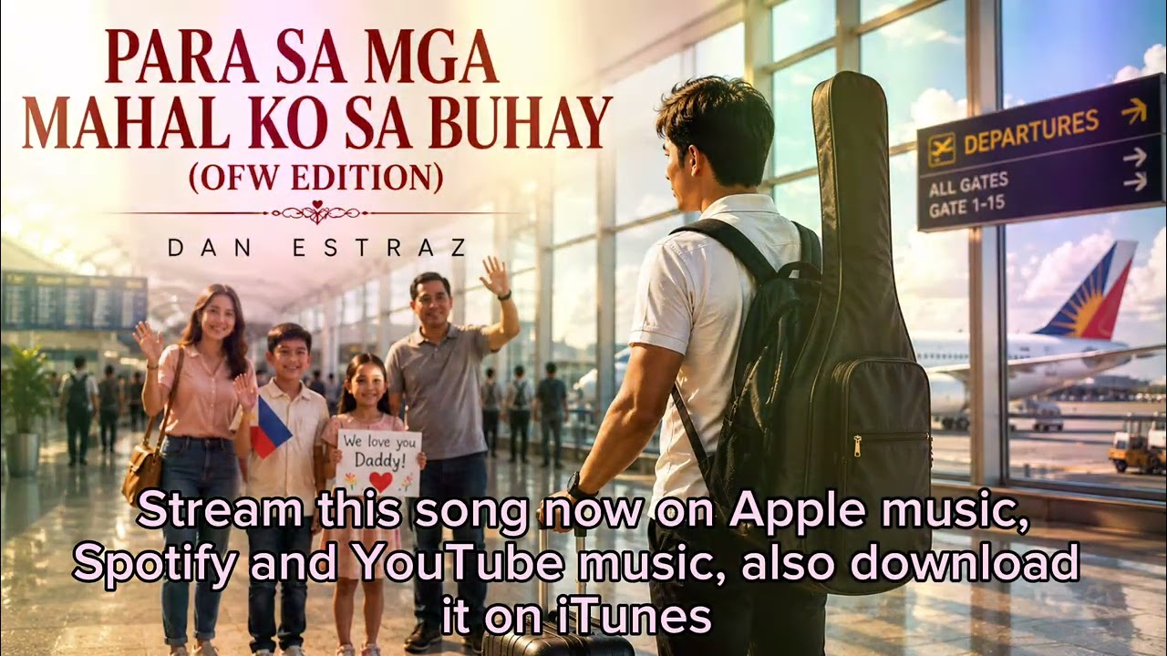 Para Sa Mga Mahal Ko Sa Buhay (OFW Edition) | Original Video | Dan Estraz