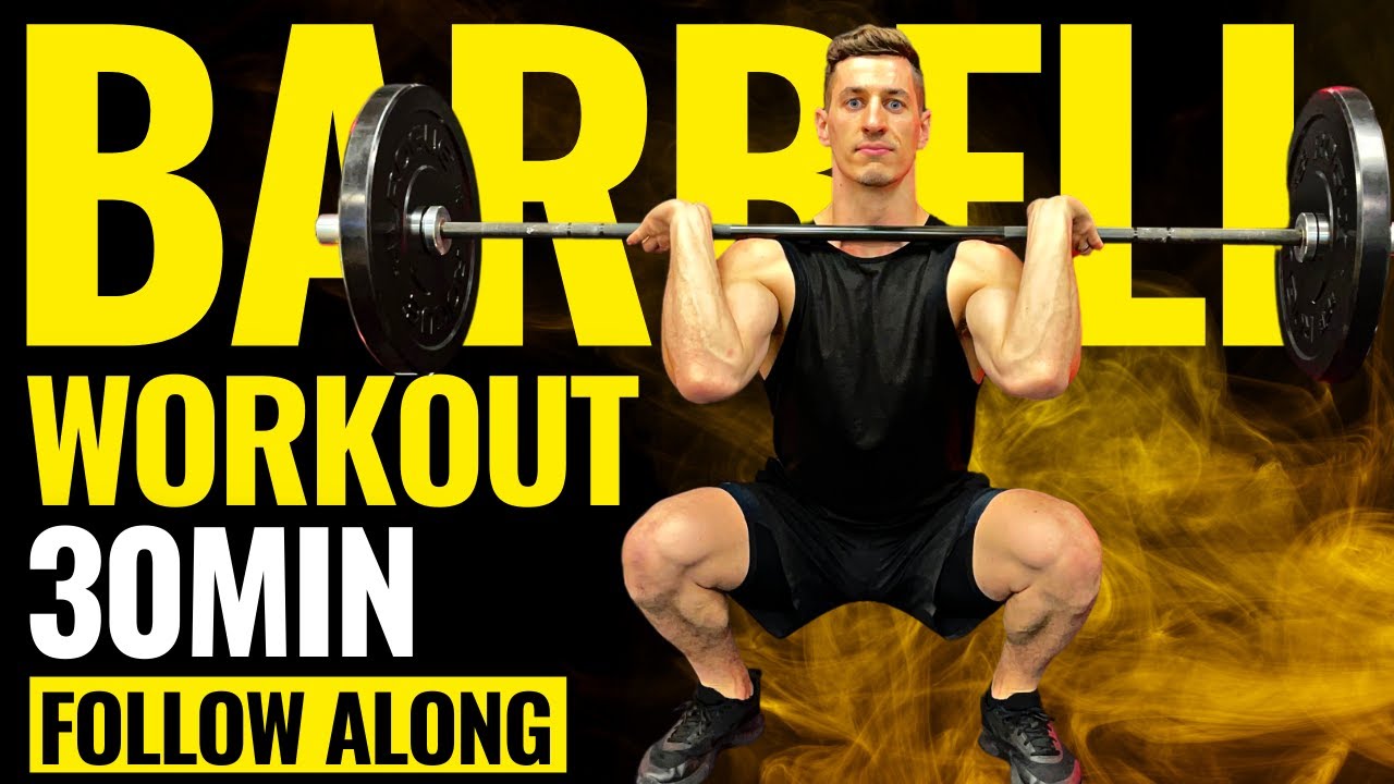 30 MINUTE FULL BODY BARBELL WORKOUT | Follow Along